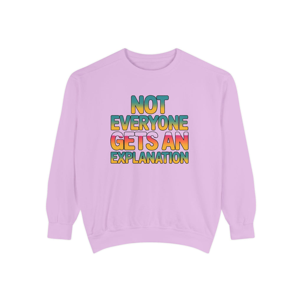 Not Everyone Gets An Explanation Sweatshirt, Bold Typography Crewneck, Sarcastic Quote Pullover, Trendy Statement Sweatshirt Gift