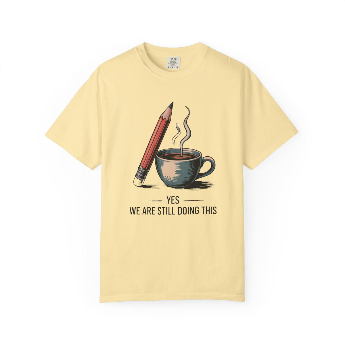 Elementary Teacher Shirt, Yes We Are Still Doing This, Funny Teacher Sarcasm Tee, Elementary Teacher Gift, Sarcastic Teacher Shirt, Back To…