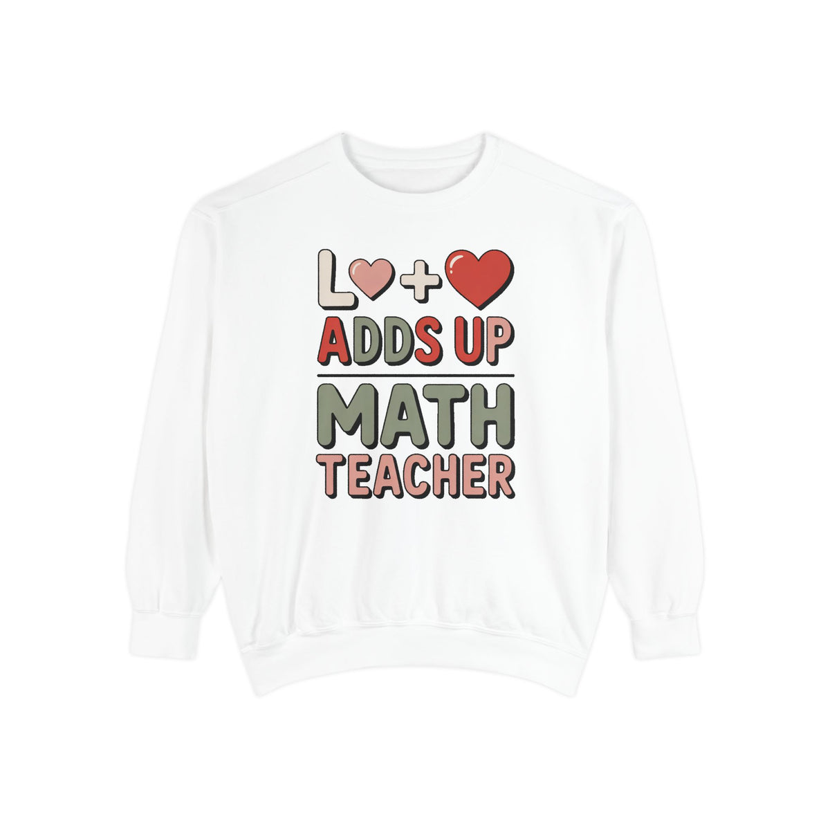 Math Teacher Sweatshirt, Love Adds Up Valentine's Day Gift, Funny Math Teacher Valentine Crewneck, Teacher Appreciation Sweatshirt