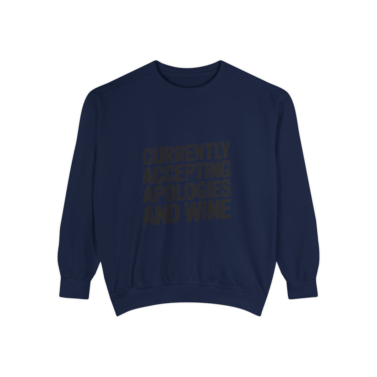 Currently Accepting Apologies And Wine Sweatshirt, Funny Wine Lover Crewneck, Sarcastic Quote Sweatshirt, Gift For Her