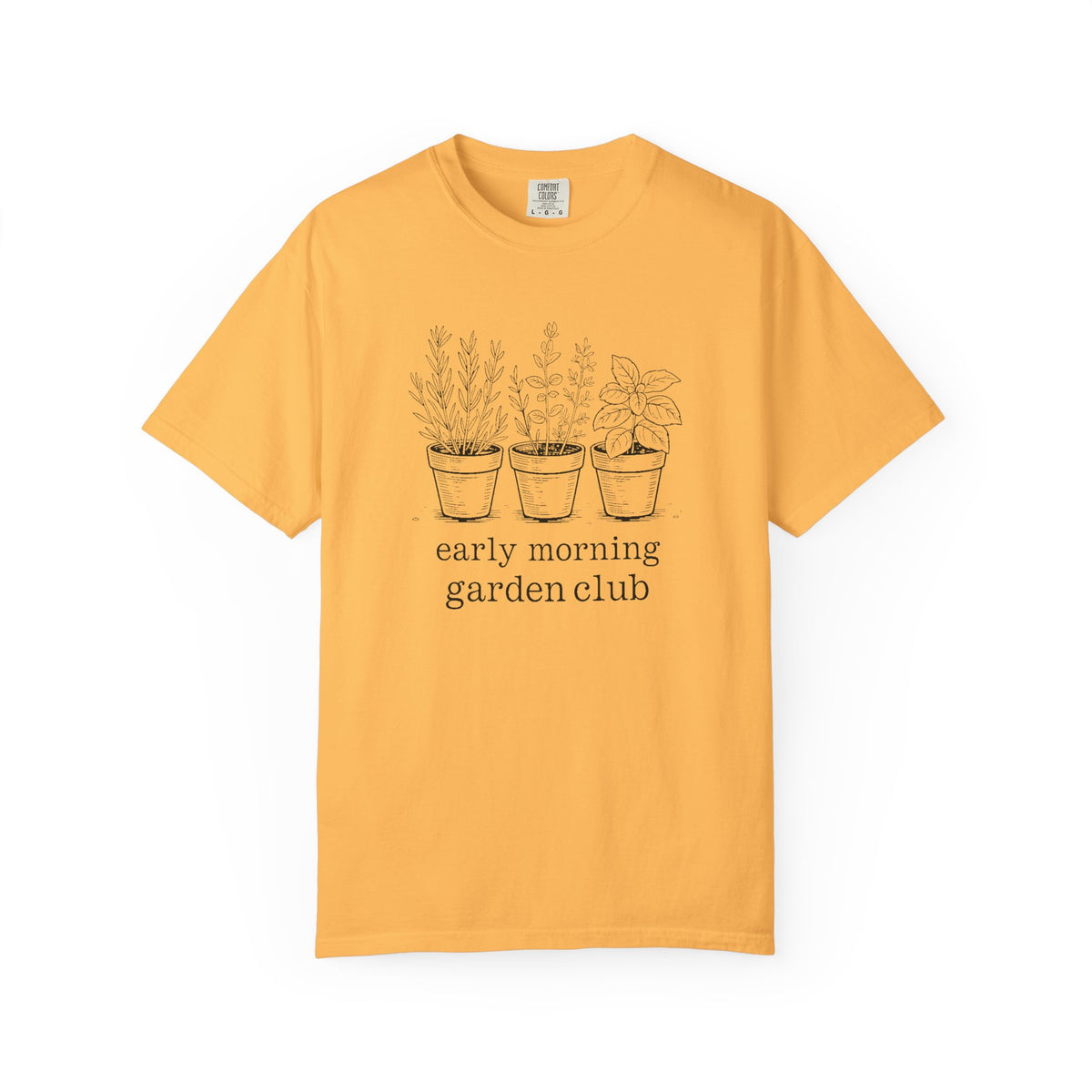 Gardener Shirt, Early Morning Garden Club Tee, Herb Garden Lover Gift, Gardening Hobby Shirt, Rosemary Basil Thyme Tee, Plant Lady Gift