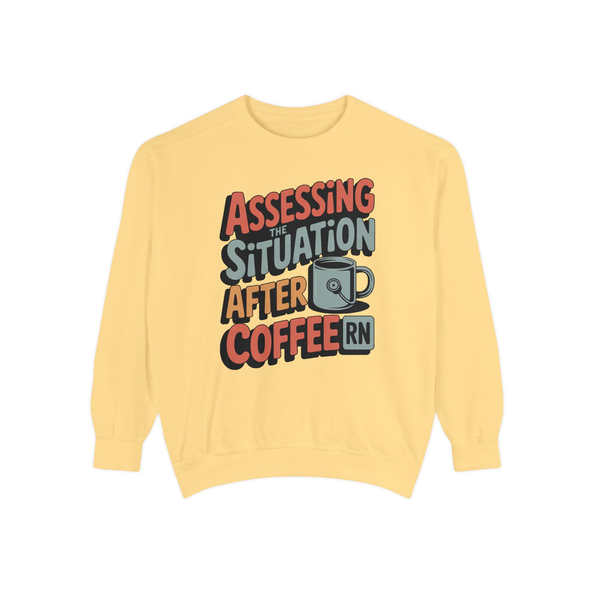 RN Sweatshirt, Nurse Sarcasm Gift, Assessing The Situation After Coffee, Funny Nurse Crewneck, Nurse Appreciation Gift, Retro Nurse Tee