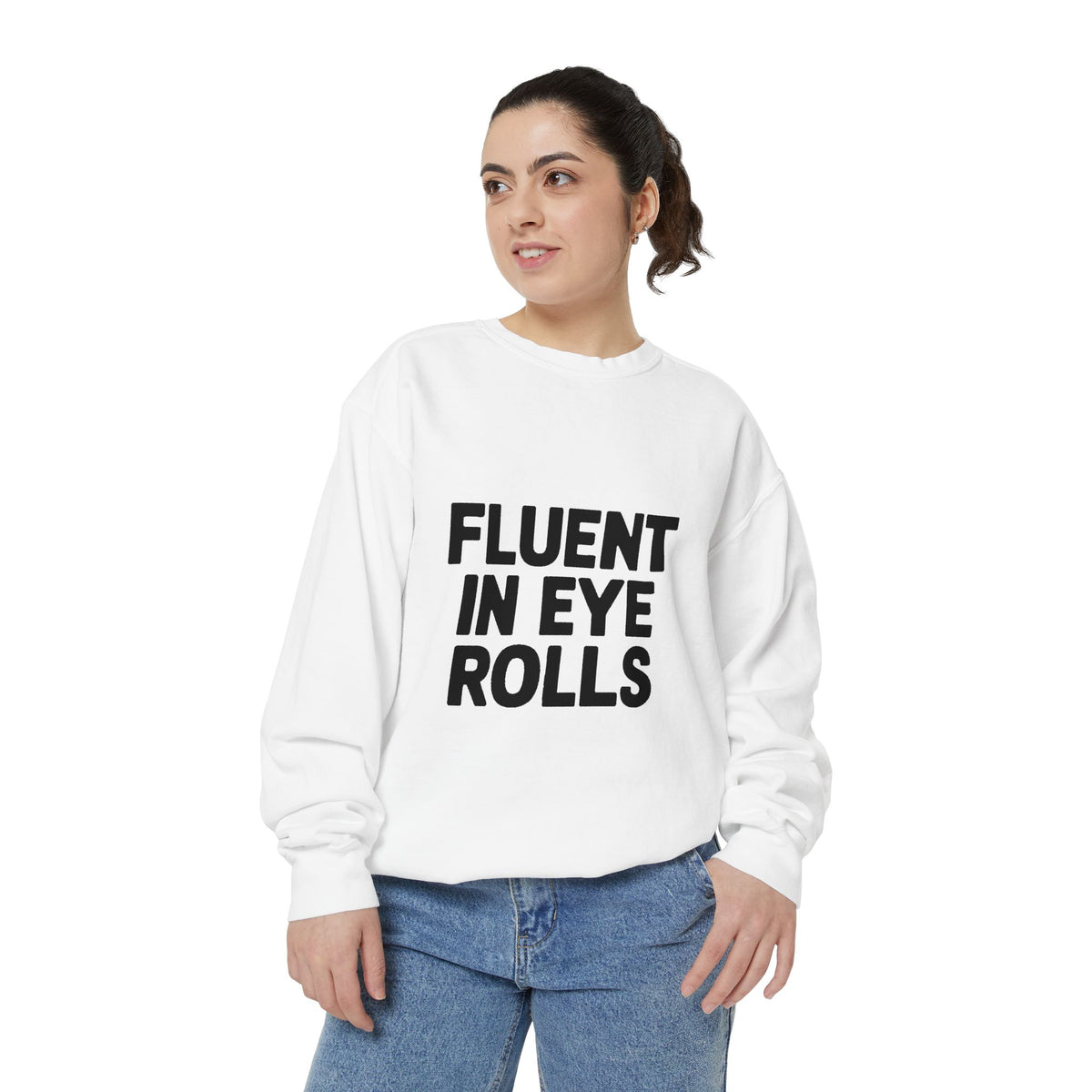 Fluent In Eye Rolls Sweatshirt, Funny Sarcastic Crewneck, Embroidered Style Bold Text Pullover, Sassy Teen Gift, Snarky Quote Sweatshirt