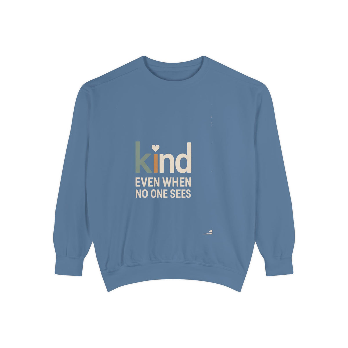 Be Kind Sweatshirt, Kind Even When No One Sees Crewneck, Faith Based Gift, Positive Message Sweatshirt, Inspirational Gift for Her, Embroid…