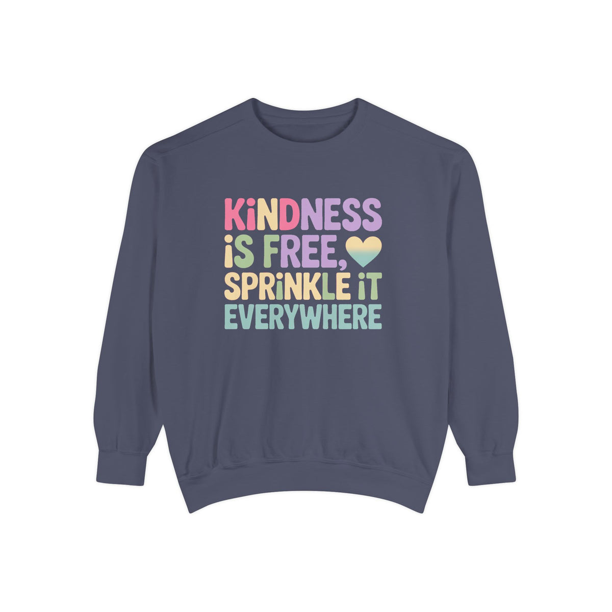 Kindness Is Free Sprinkle It Everywhere Sweatshirt, Embroidered Crewneck, Positive Vibes Pullover, Kindness Gift Sweatshirt