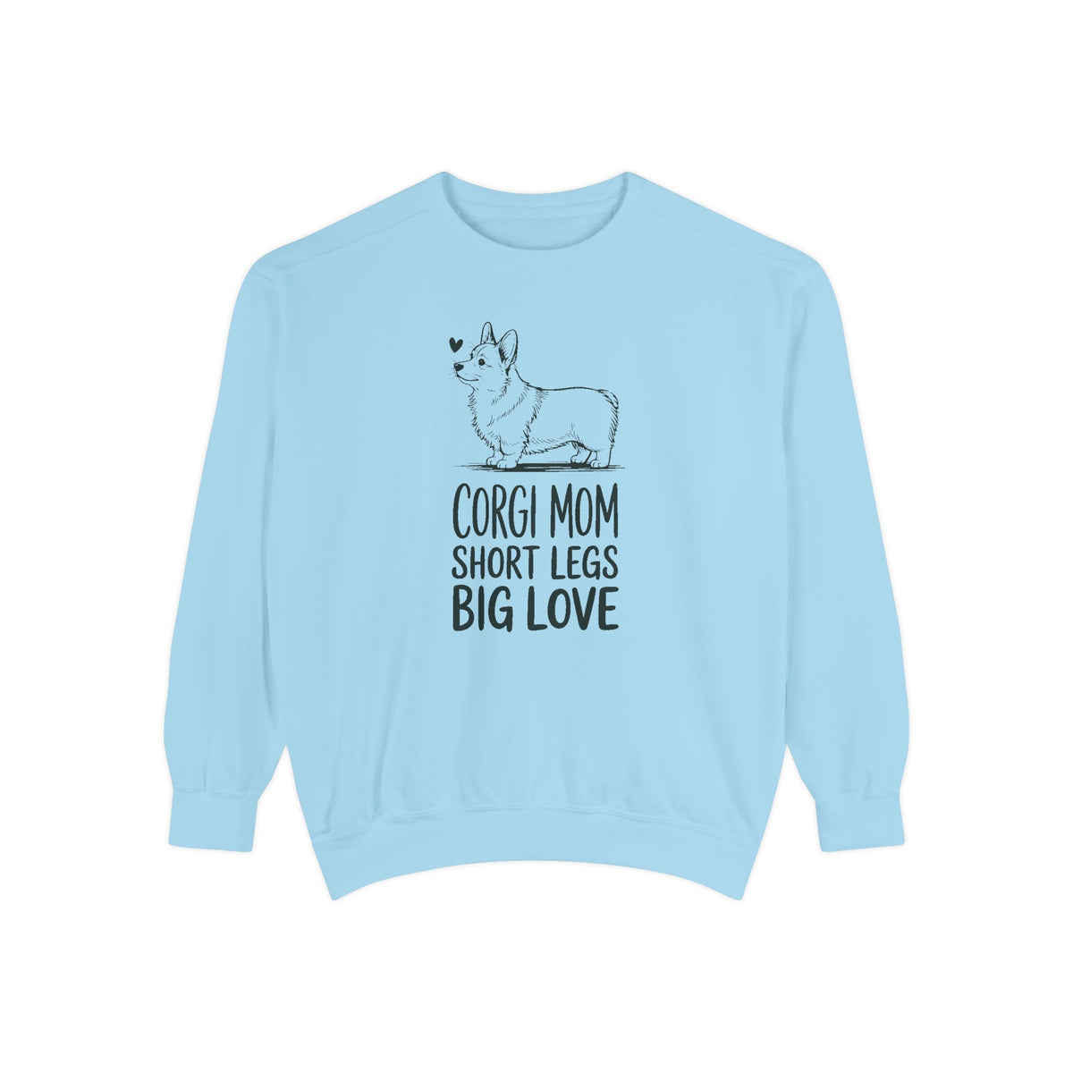 Corgi Mom Sweatshirt, Short Legs Big Love Crewneck, Corgi Dog Mom Gift, Family Roles Sweatshirt, Funny Corgi Lover Gift, Dog Mom Crewneck