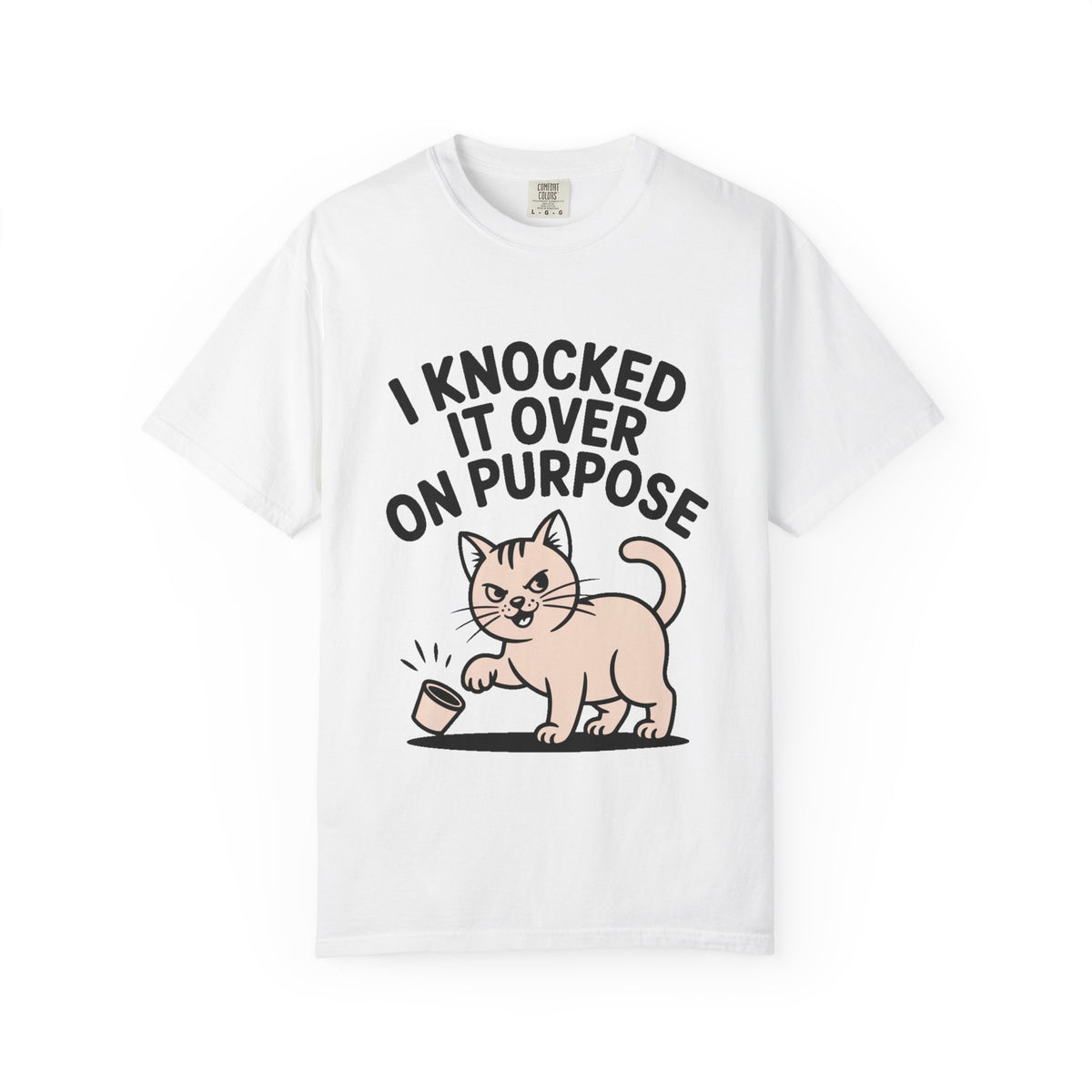 I Knocked It Over On Purpose Shirt, Funny Cat T-Shirt, Cute Cat Lover Gift, Sarcastic Cat Mom Shirt, Mischievous Cat Tee