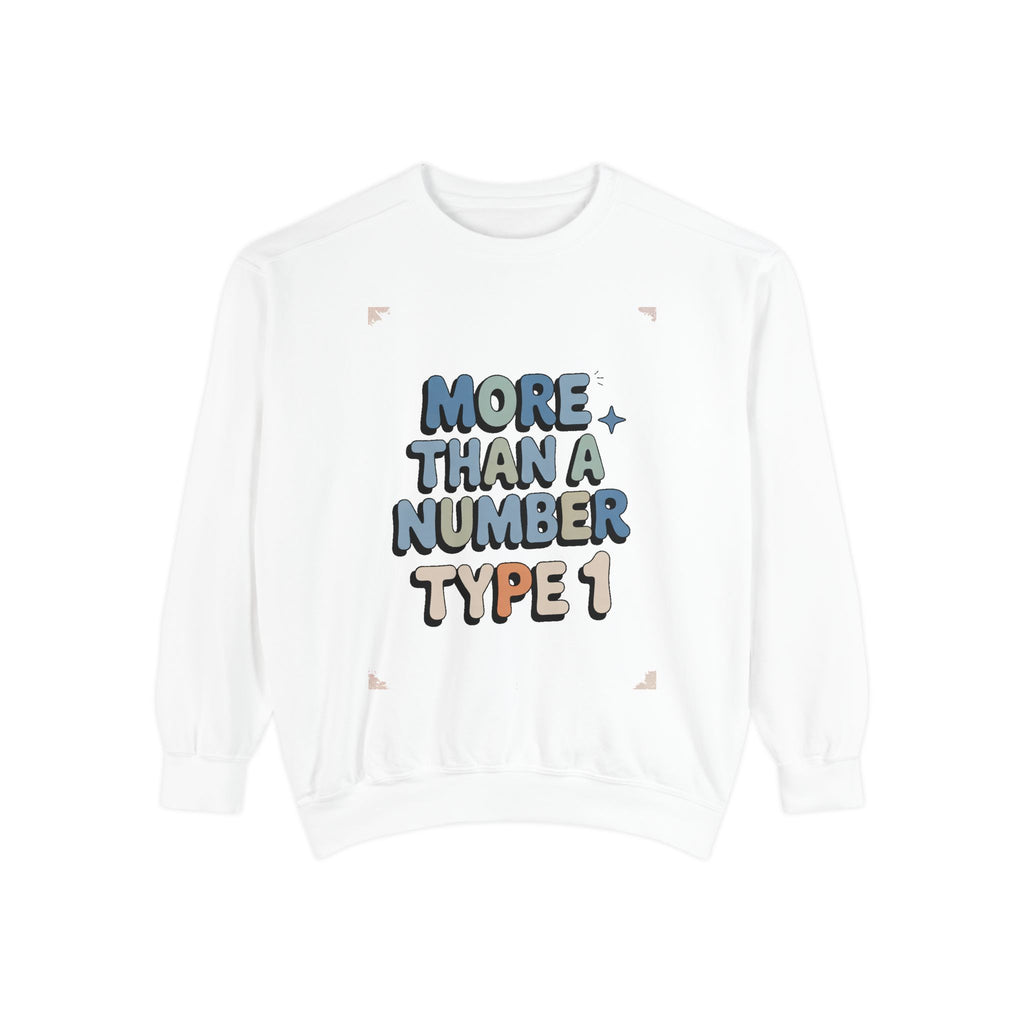 Type 1 Diabetes Sweatshirt, More Than A Number Crewneck, T1D Awareness Gift, Diabetic Pride Sweatshirt, Type 1 Support Tee, Chronic Illness…