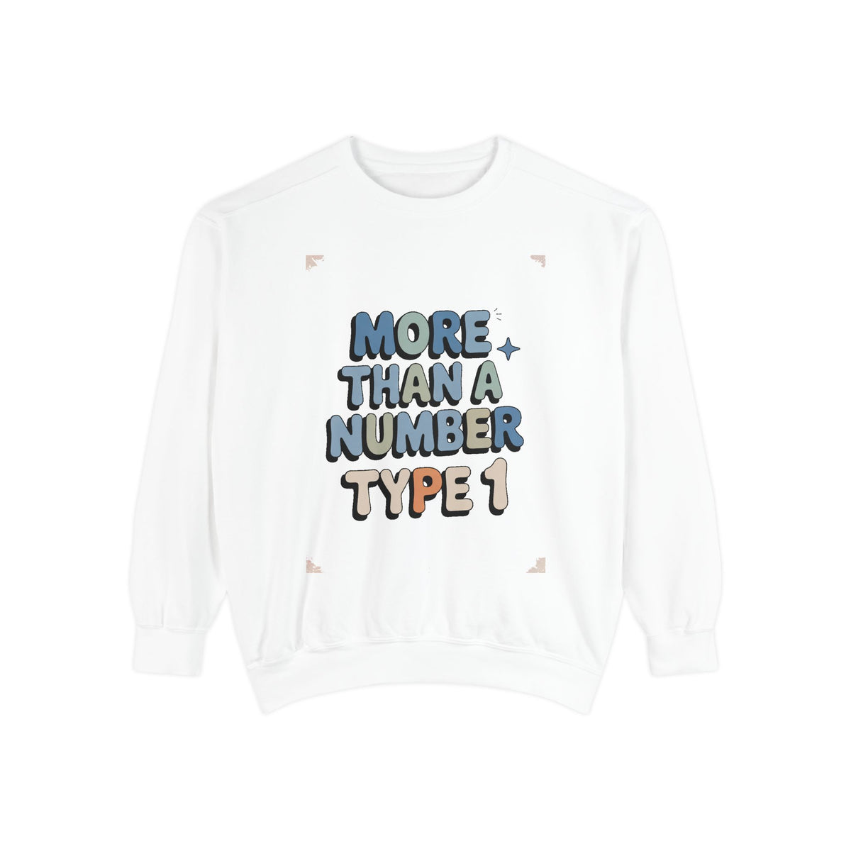 Type 1 Diabetes Sweatshirt, More Than A Number Crewneck, T1D Awareness Gift, Diabetic Pride Sweatshirt, Type 1 Support Tee, Chronic Illness…