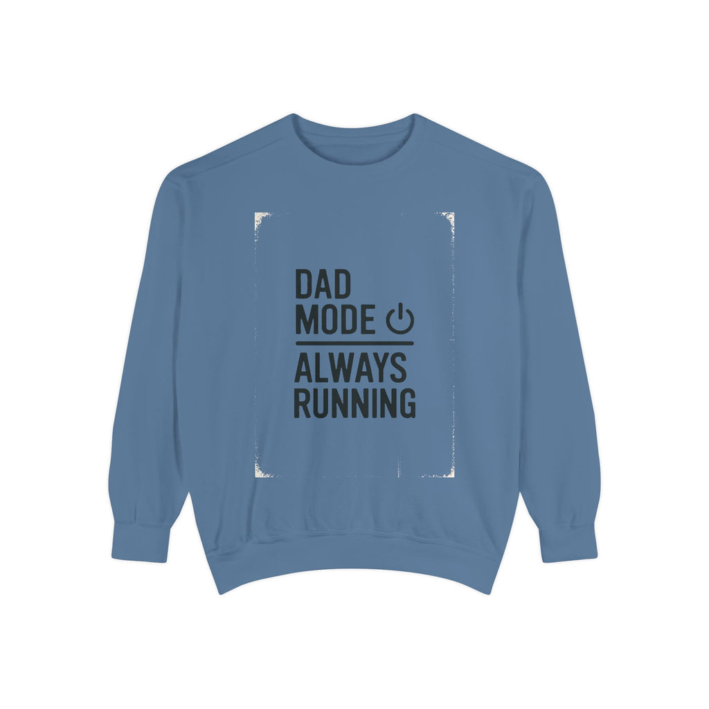 Dad Mode Sweatshirt, IT Dad Gift, Always Running Crewneck, Funny Programmer Dad Shirt, Father's Day Gift For Tech Dad, Computer Dad Tee