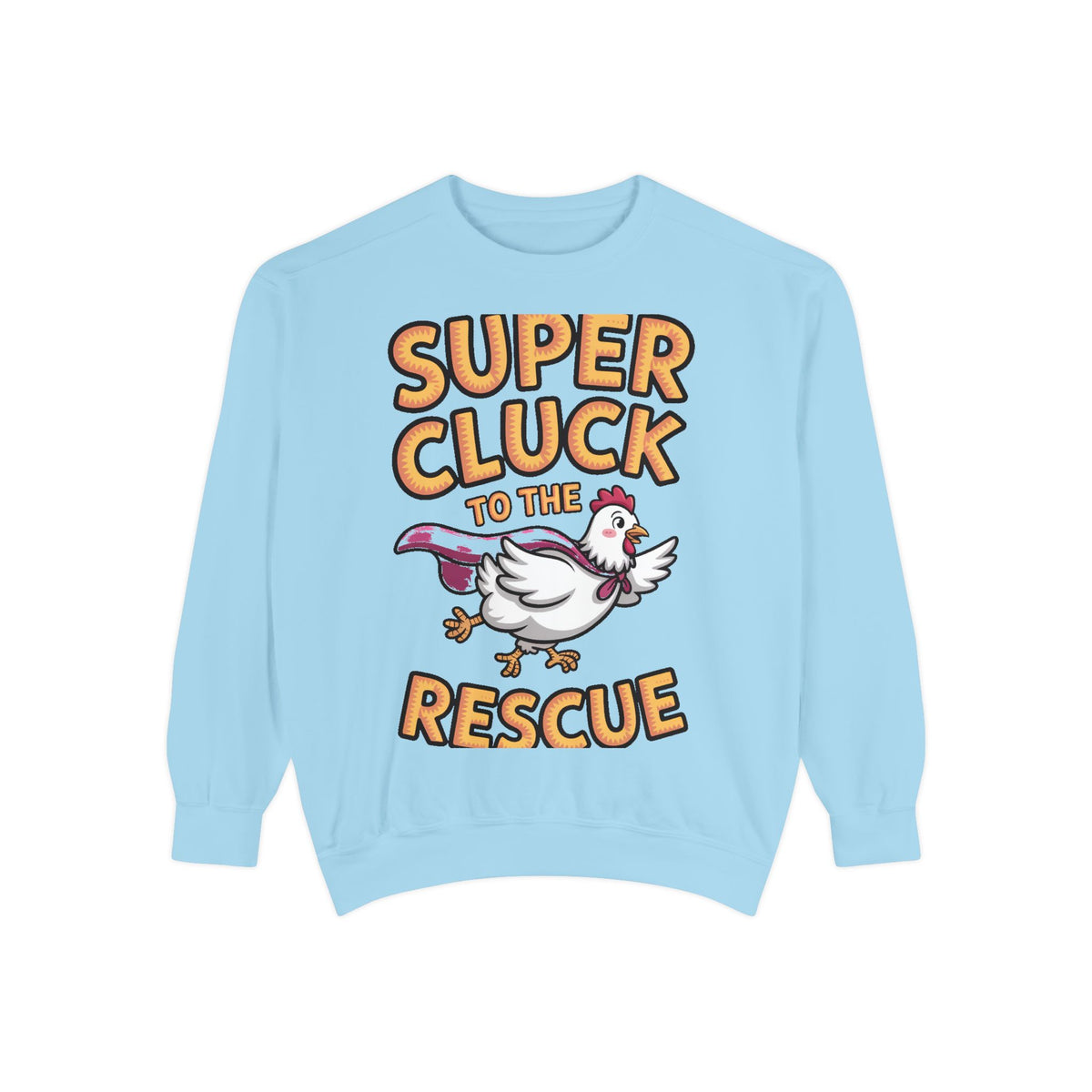Super Cluck To The Rescue Sweatshirt, Funny Superhero Chicken Crewneck, Cute Chicken Lover Gift, Garment Dyed Embroidered Sweatshirt