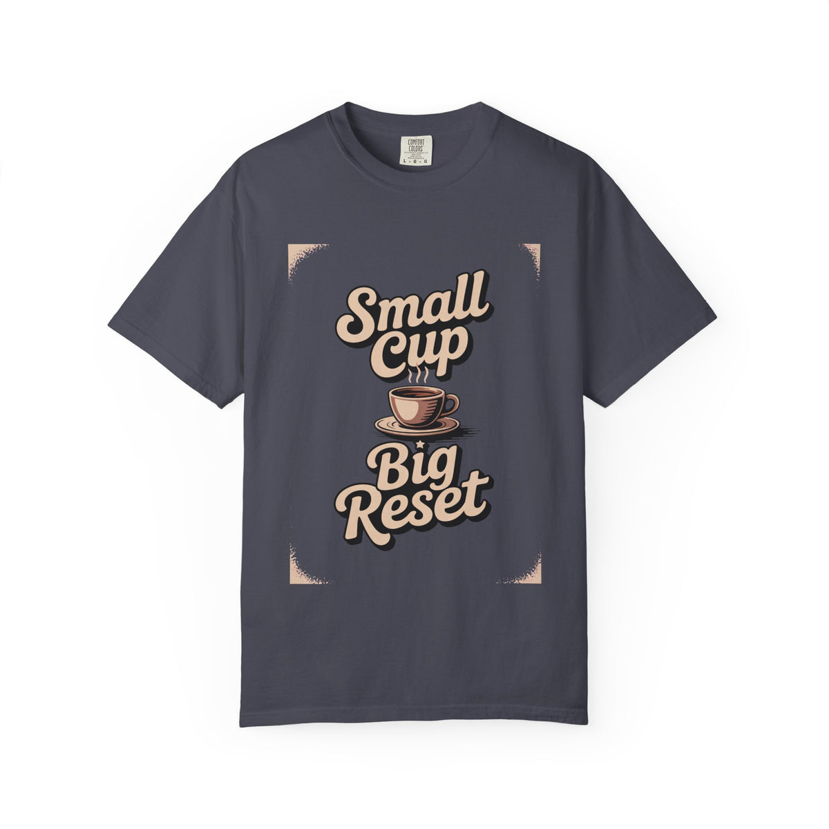 Coffee Lover T-Shirt, Small Cup Big Reset, Coffee Hobby Shirt, Retro Espresso Lover Gift, Coffee Addict Tee, Garment Dyed Coffee Shirt