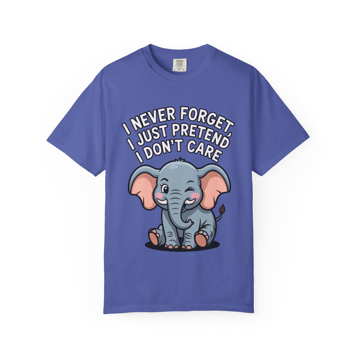Funny Elephant Shirt, I Never Forget T-Shirt, Sarcastic Elephant Tee, Funny Animal Lover Gift, Witty Quote Shirt for Him or Her
