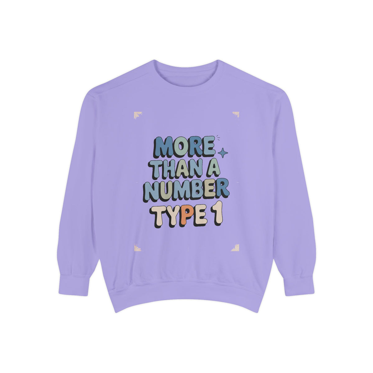 Type 1 Diabetes Sweatshirt, More Than A Number Crewneck, T1D Awareness Gift, Diabetic Pride Sweatshirt, Type 1 Support Tee, Chronic Illness…