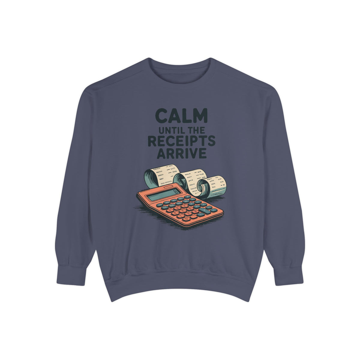 Accountant Sweatshirt, Calm Until The Receipts Arrive, Funny Accountant Gift, Tax Season Sweatshirt, Sarcastic Accounting Crewneck, CPA Gift