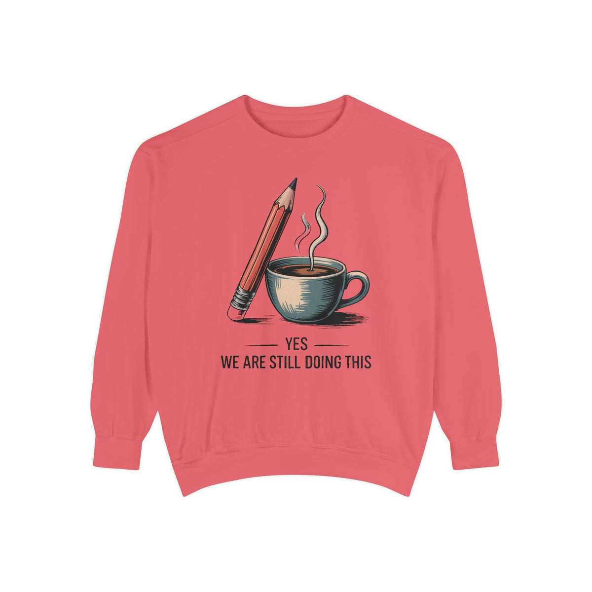 Elementary Teacher Sweatshirt, Yes We Are Still Doing This, Sarcastic Teacher Gift, Funny Elementary Teacher Crewneck, Teacher Sarcasm Shir…