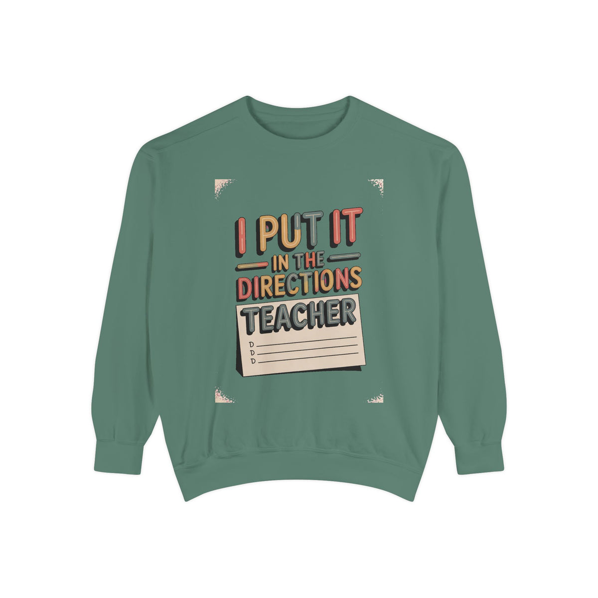 Teacher Sweatshirt, I Put It In The Directions, Funny Teacher Sarcasm Gift, Retro Teacher Crewneck, Sarcastic Teacher Tee, Back To School G…