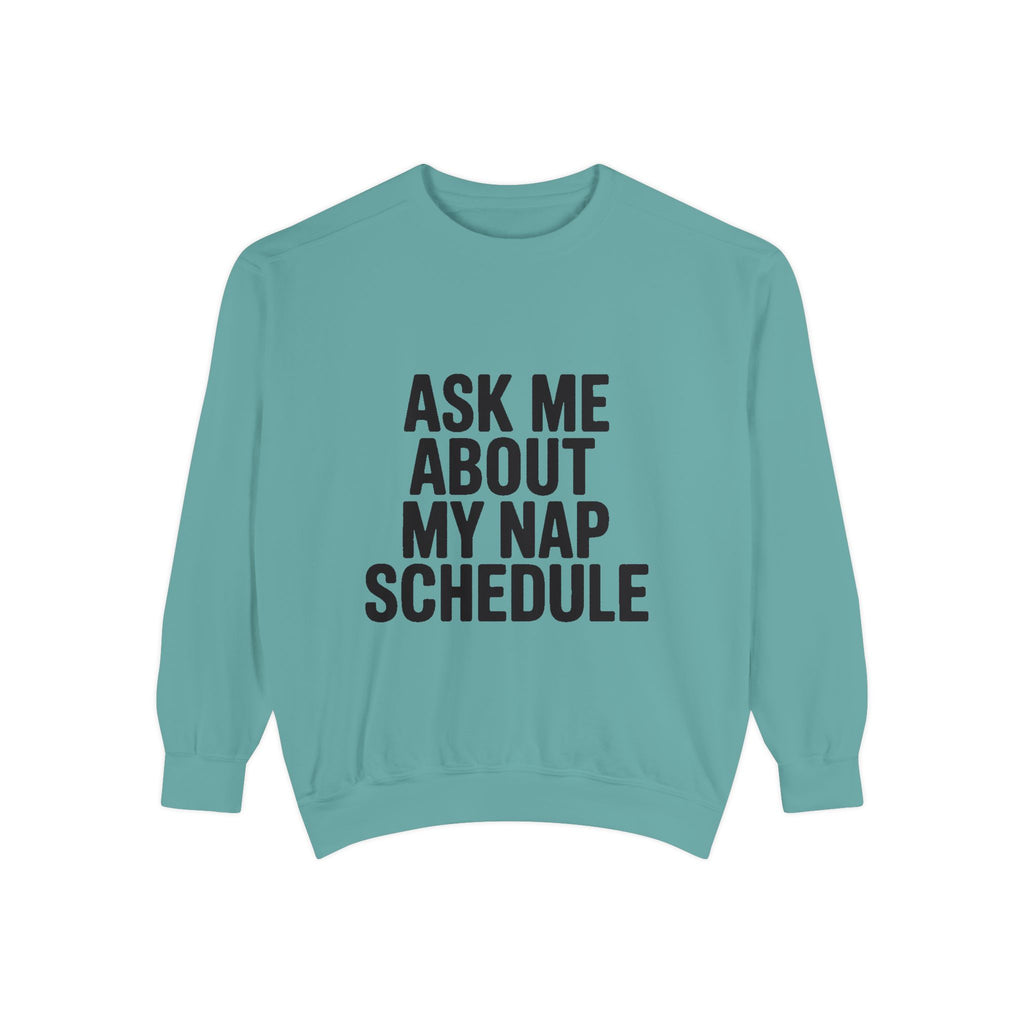 Ask Me About My Nap Schedule Sweatshirt, Funny Nap Lover Crewneck, Embroidered-Look Cozy Sweatshirt, Nap Queen King Gift