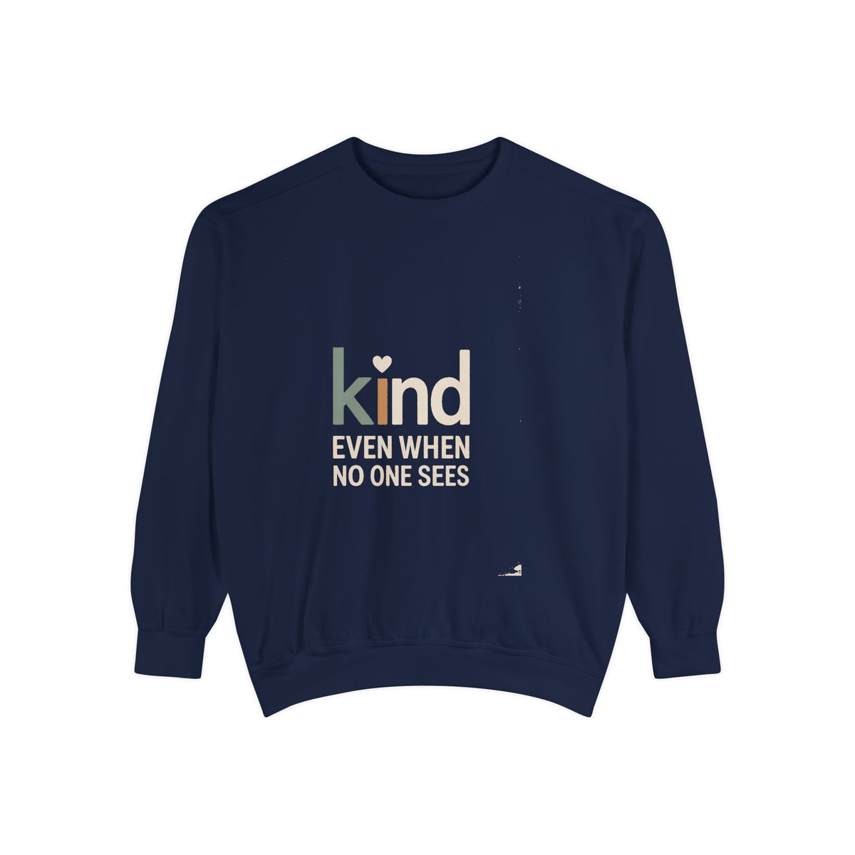 Be Kind Sweatshirt, Kind Even When No One Sees Crewneck, Faith Based Gift, Positive Message Sweatshirt, Inspirational Gift for Her, Embroid…