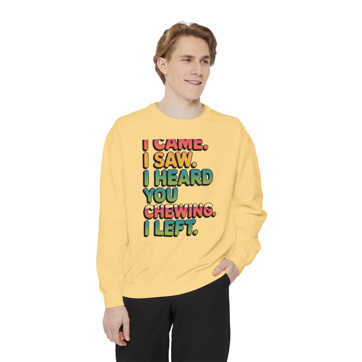 I Came I Saw I Heard You Chewing I Left Sweatshirt, Funny Misophonia Crewneck, Sarcastic Introvert Gift Sweatshirt
