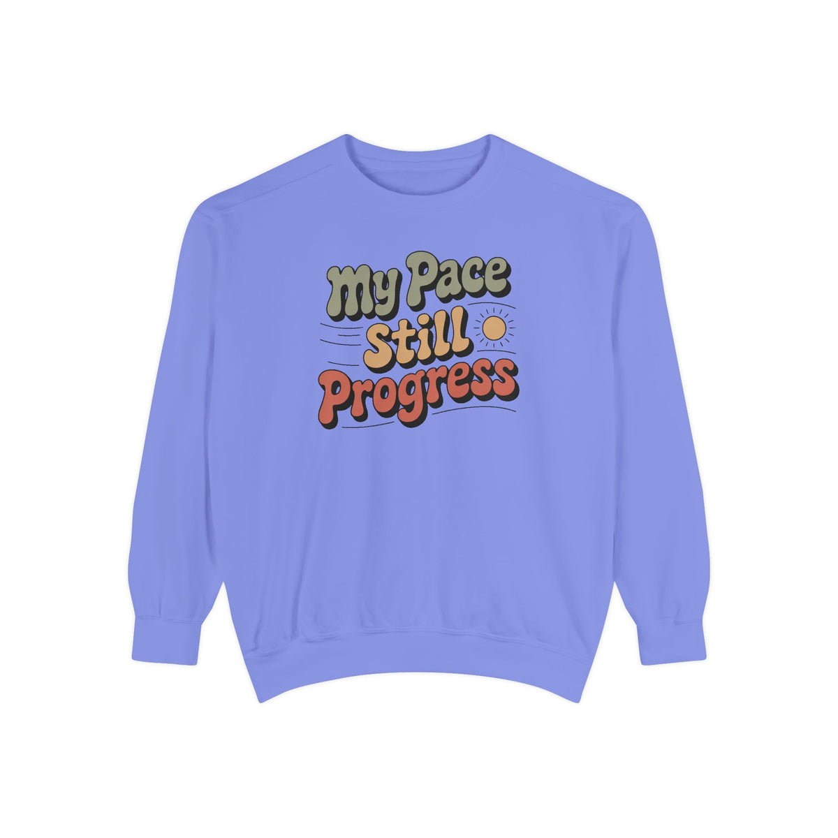 My Pace Sweatshirt, Positive Gift For Her, Faith Based Gift, Still Progress Shirt, Inspirational Crewneck, Retro Typography Sweatshirt