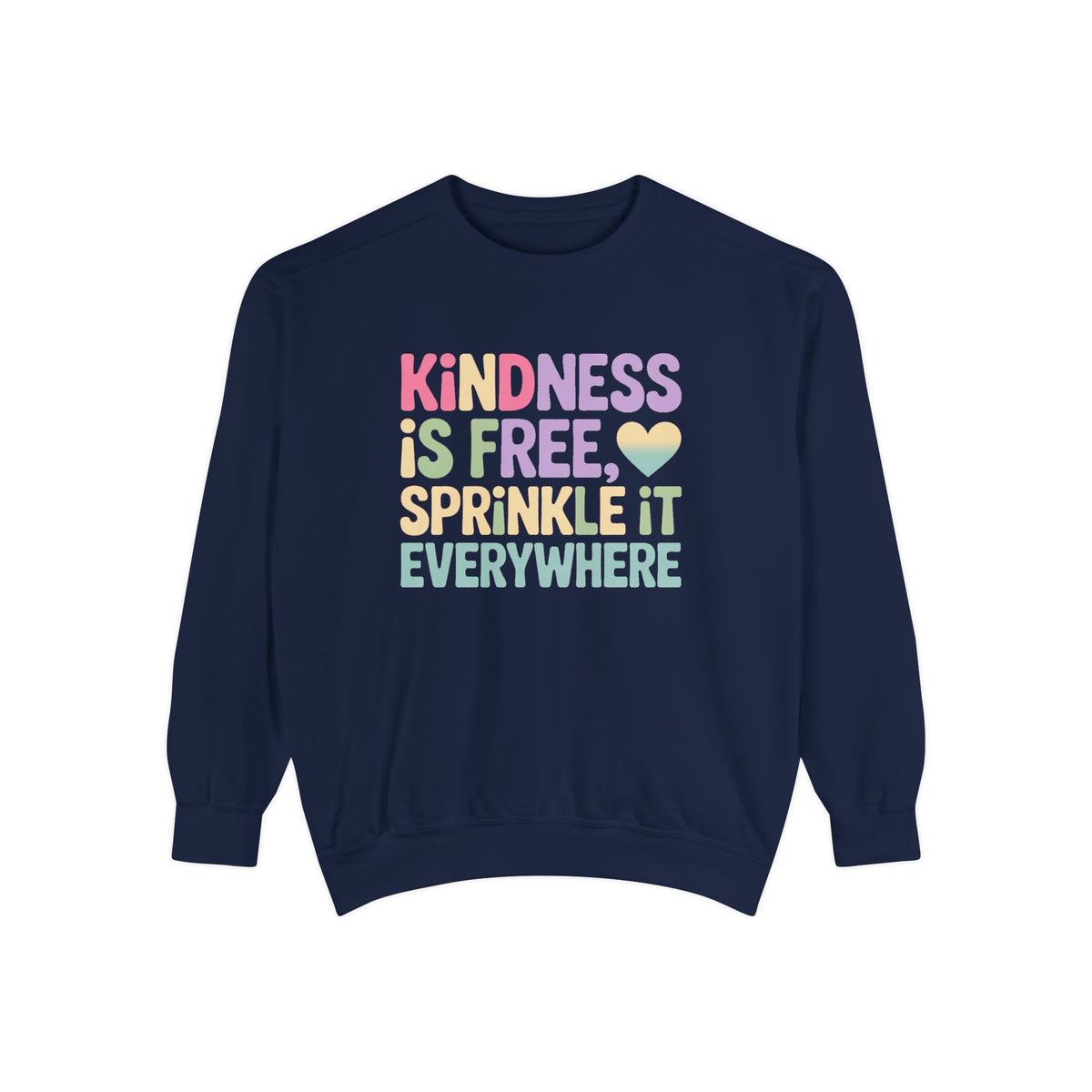 Kindness Is Free Sprinkle It Everywhere Sweatshirt, Embroidered Crewneck, Positive Vibes Pullover, Kindness Gift Sweatshirt