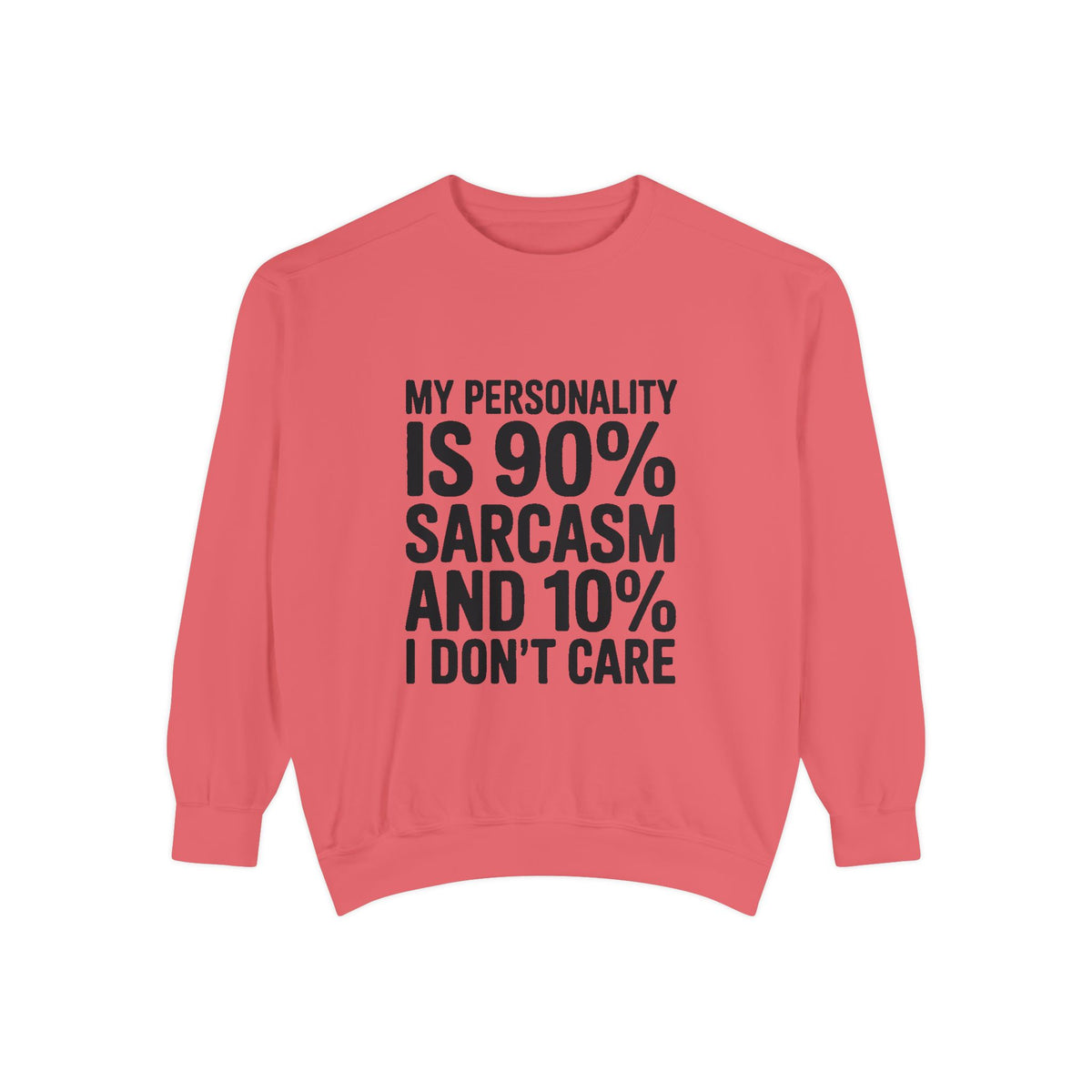Sarcastic Sweatshirt, My Personality Is 90% Sarcasm 10% I Don't Care Crewneck, Funny Sarcasm Quote Sweatshirt, Gift for Sarcastic Friend
