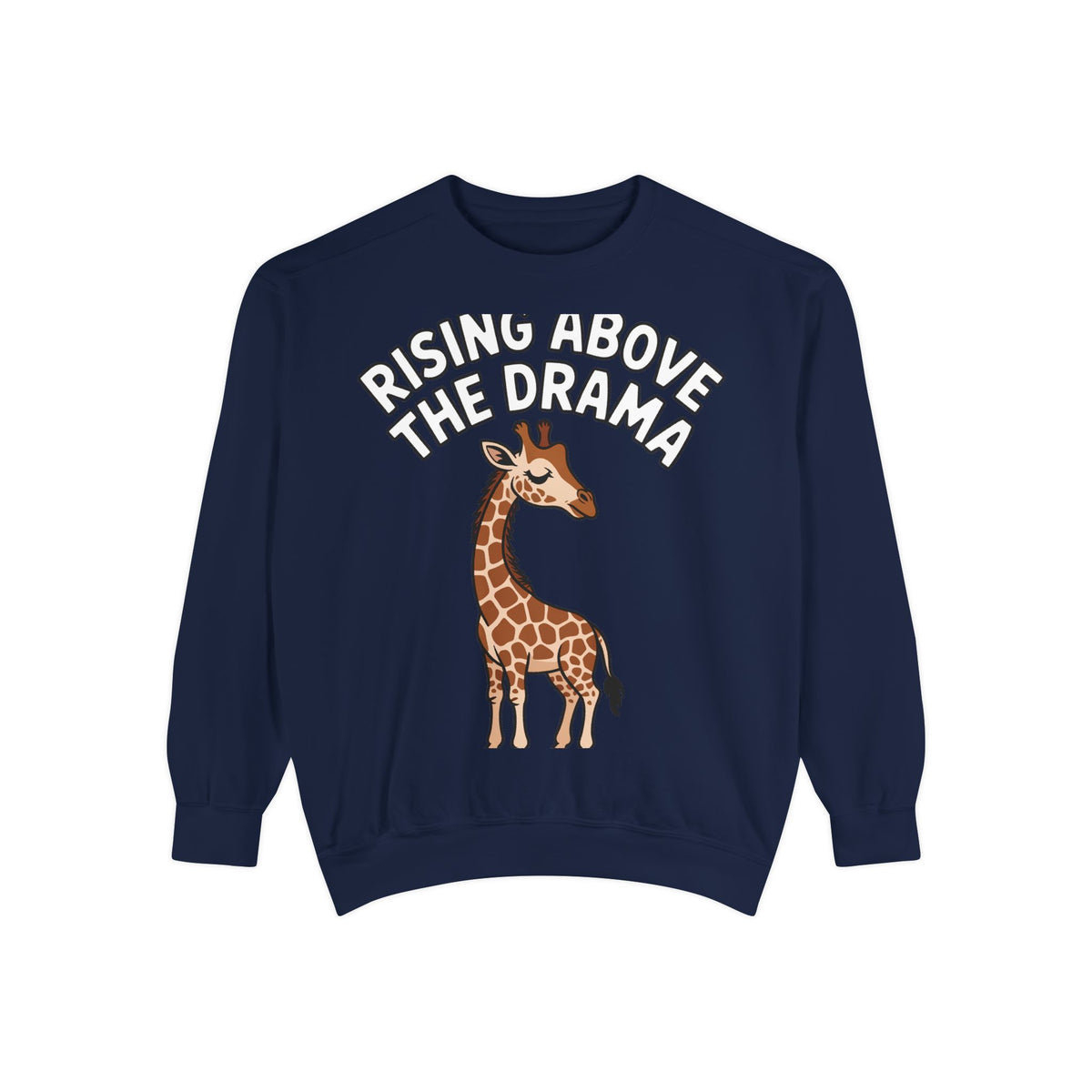 Rising Above The Drama Sweatshirt, Cute Giraffe Crewneck, Funny Sarcastic Quote Sweatshirt, Embroidered Style Giraffe Gift