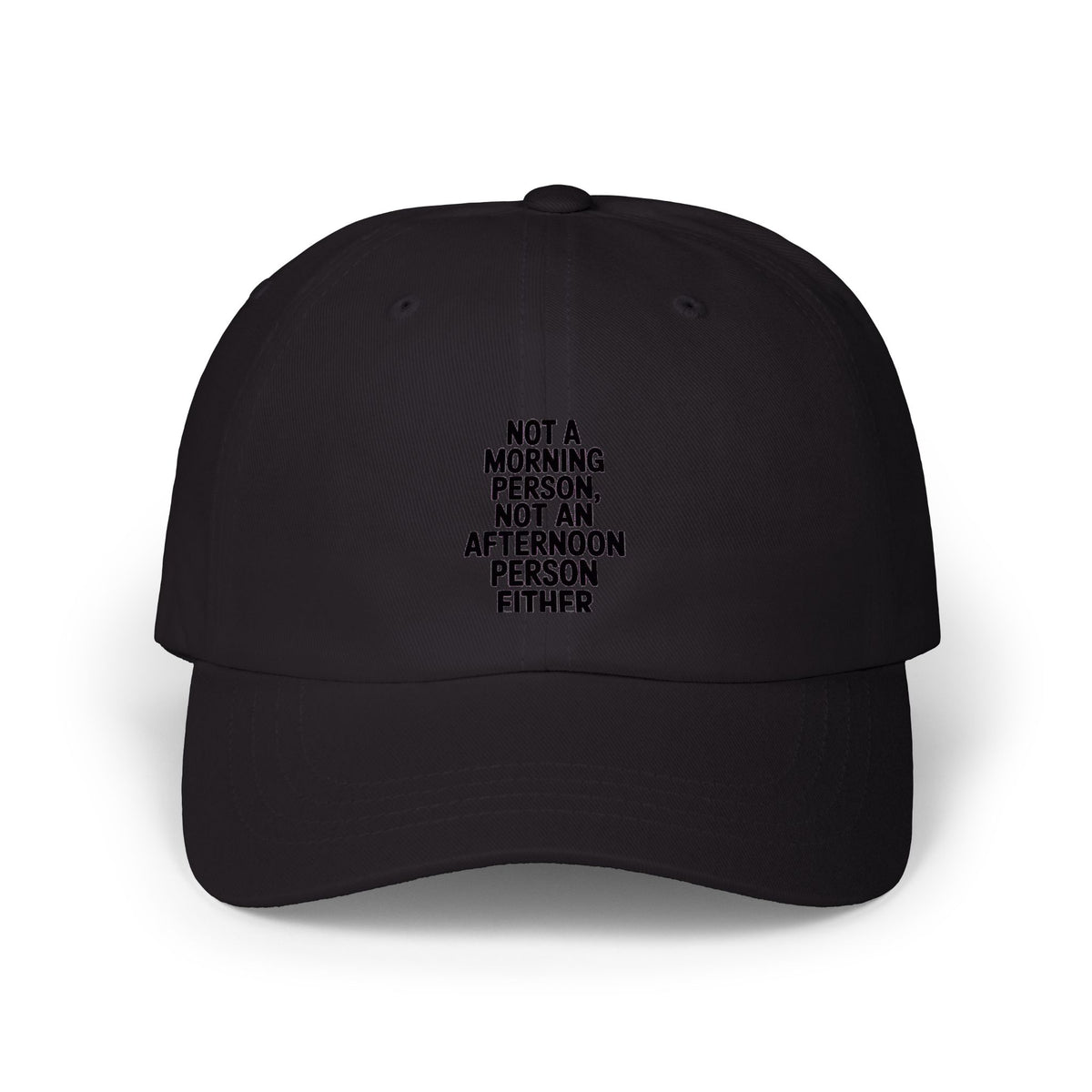 Not A Morning Person Dad Hat, Funny Embroidered Cap, Not An Afternoon Person Either Hat, Sarcastic Gift for Tired Adults