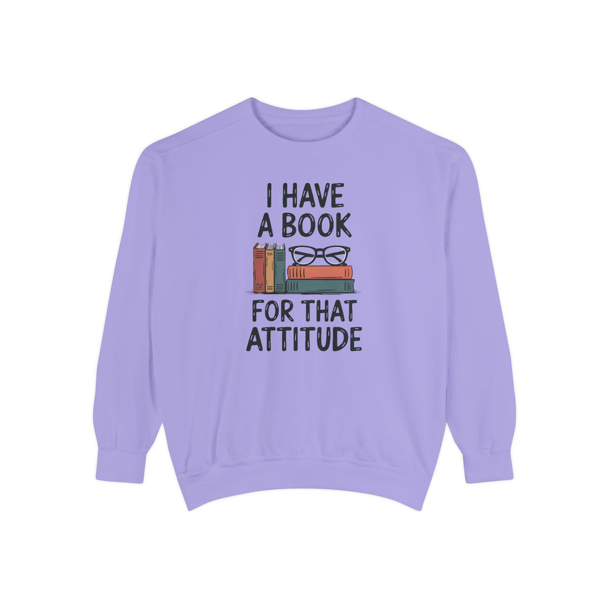 Librarian Sweatshirt, I Have A Book For That Attitude, Sarcastic Librarian Gift, Funny Book Lover Crewneck, Librarian Appreciation Sweatshi…