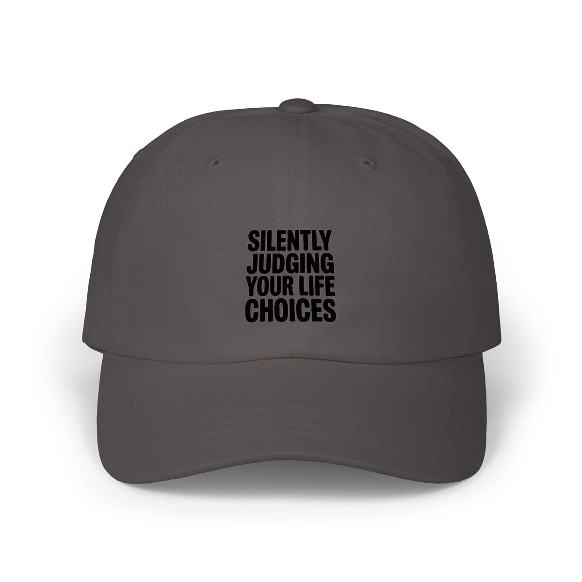 Silently Judging Your Life Choices Dad Hat, Funny Sarcastic Embroidered Cap, Bold Typography Dad Cap, Snarky Gift for Him