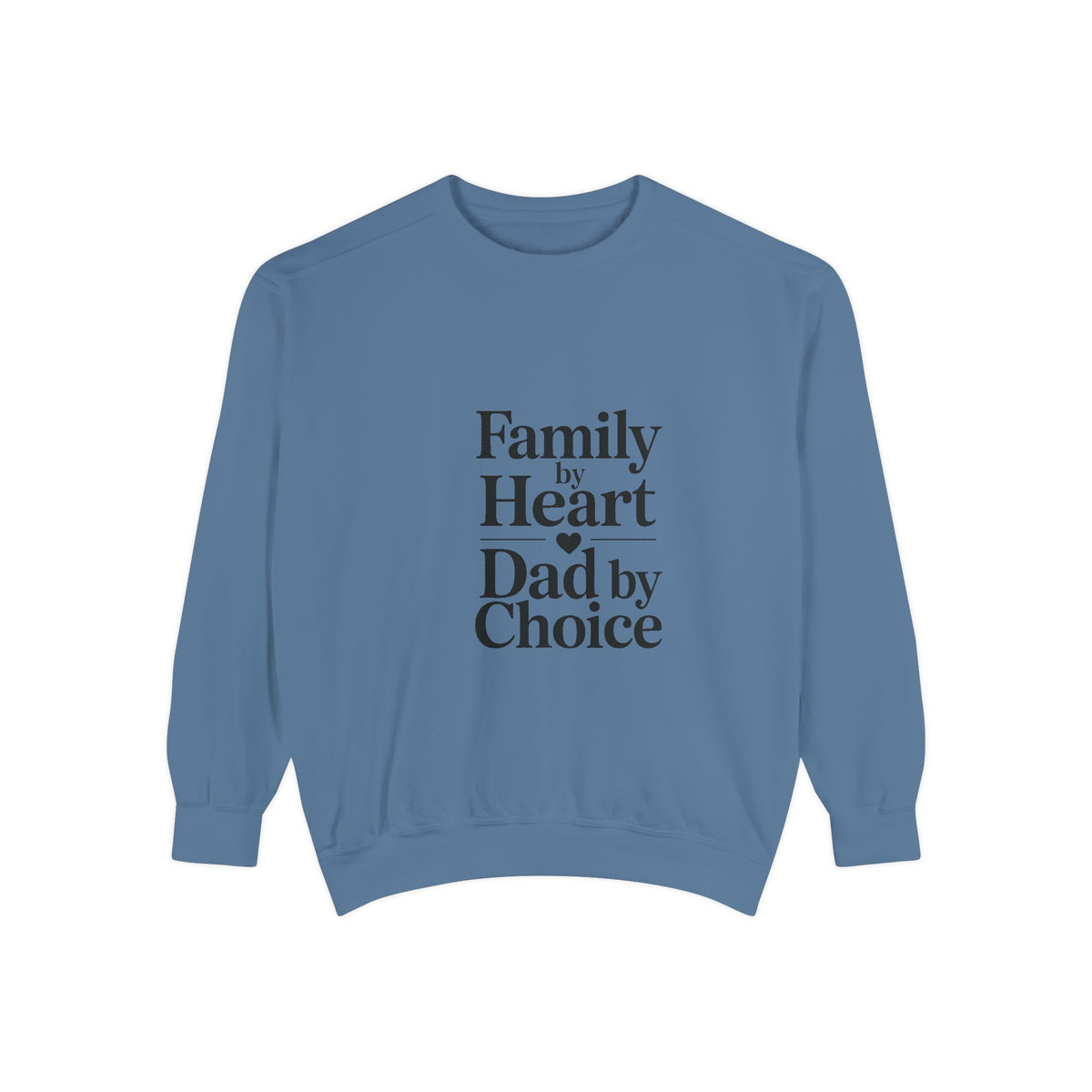 Bonus Dad Sweatshirt, Family By Heart Dad By Choice, Father's Day Gift For Bonus Dad, Stepdad Sweatshirt, Fathers Day Gift Idea