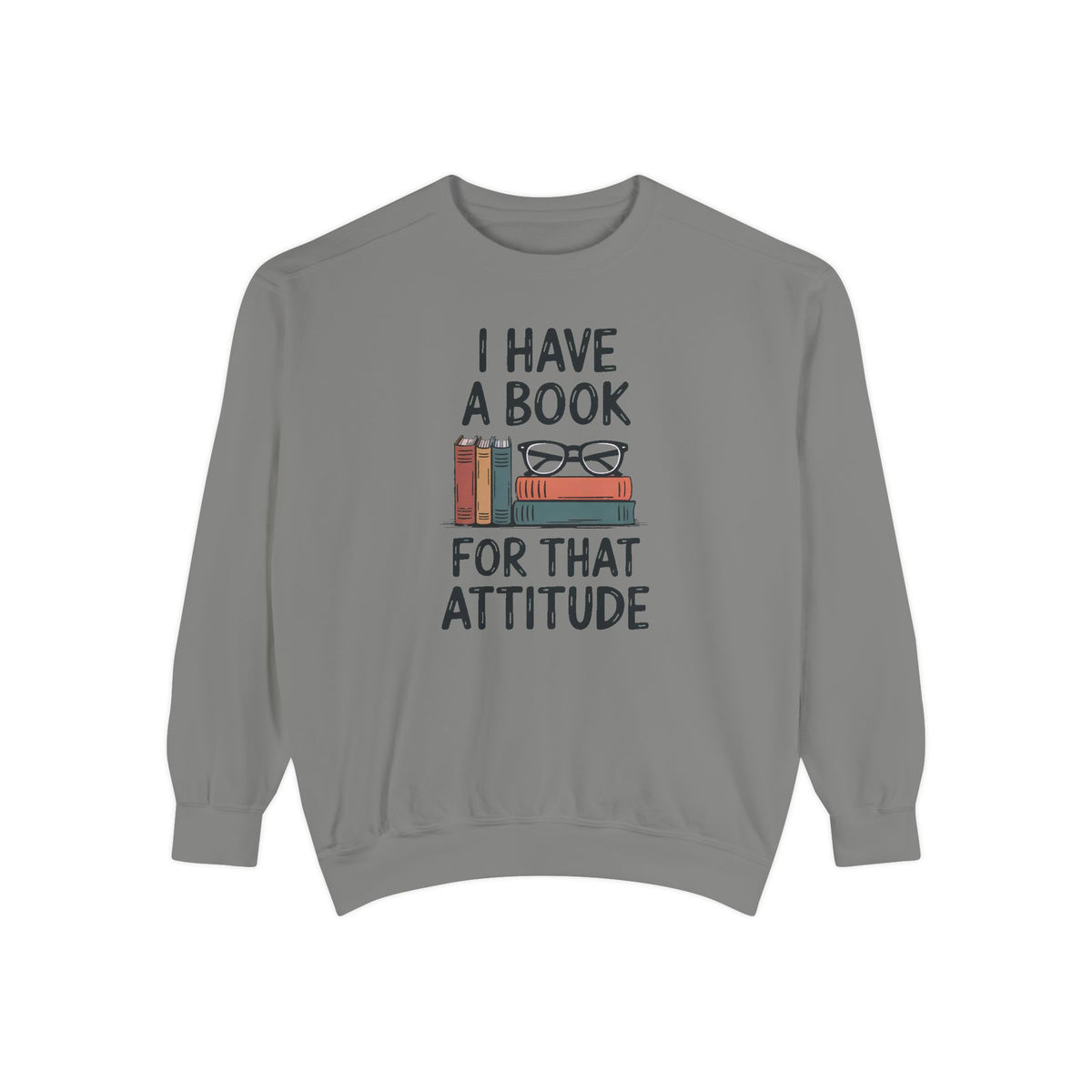 Librarian Sweatshirt, I Have A Book For That Attitude, Sarcastic Librarian Gift, Funny Book Lover Crewneck, Librarian Appreciation Sweatshi…