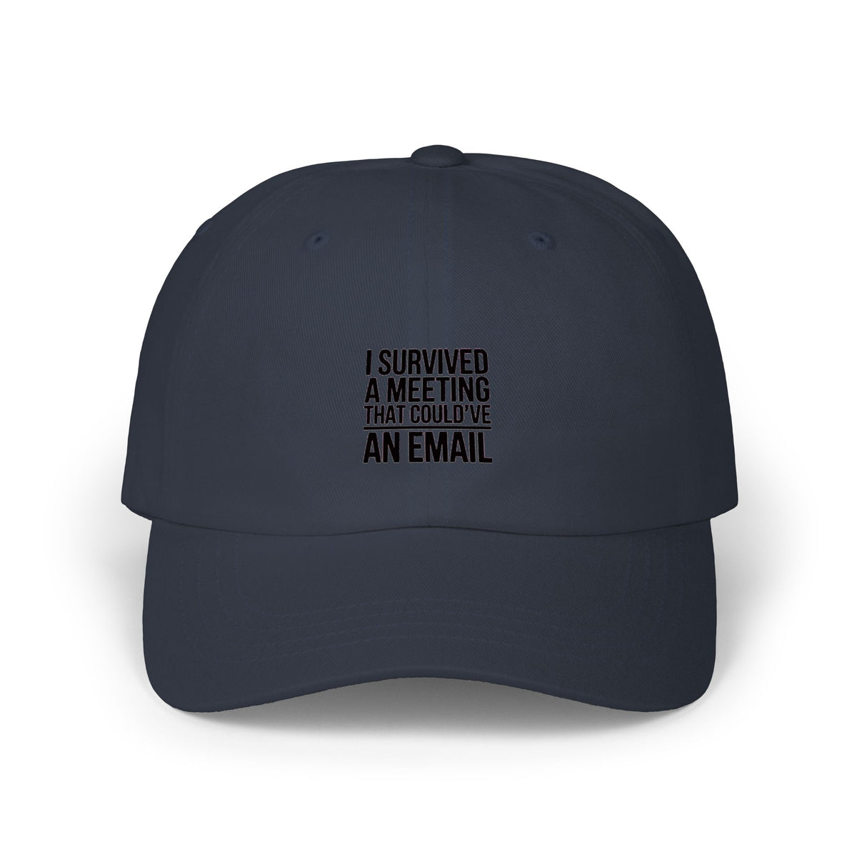 I Survived A Meeting That Could've Been An Email Cap, Funny Office Dad Hat, Sarcastic Coworker Gift, Corporate Humor Embroidered Hat
