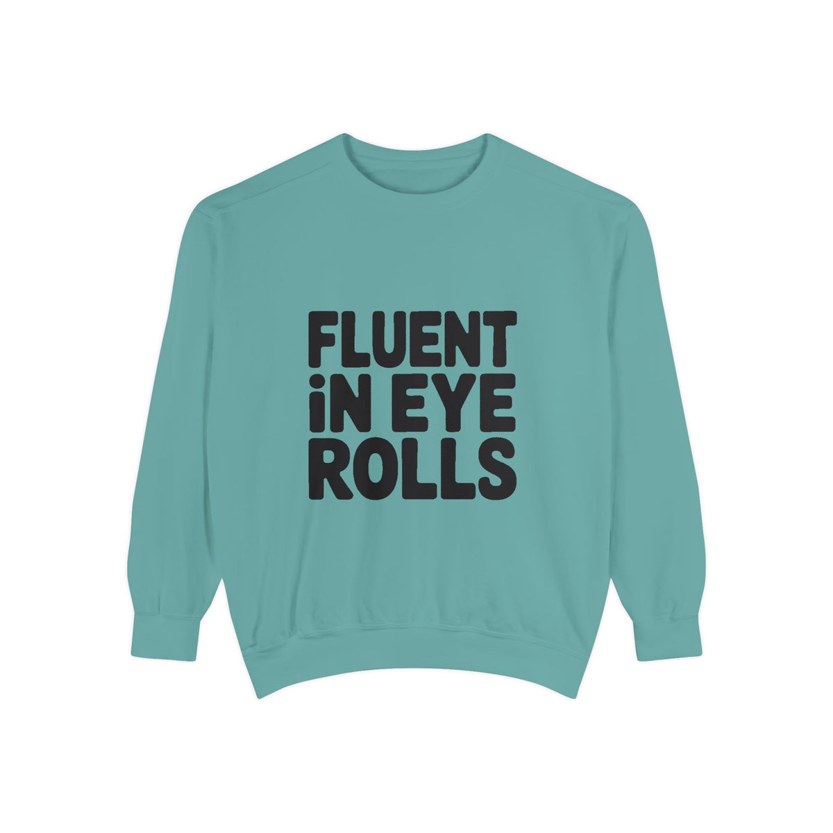Fluent In Eye Rolls Sweatshirt, Funny Sarcastic Crewneck, Embroidered Patch Style Sweatshirt, Sassy Teen Gift, Snarky Quote Pullover