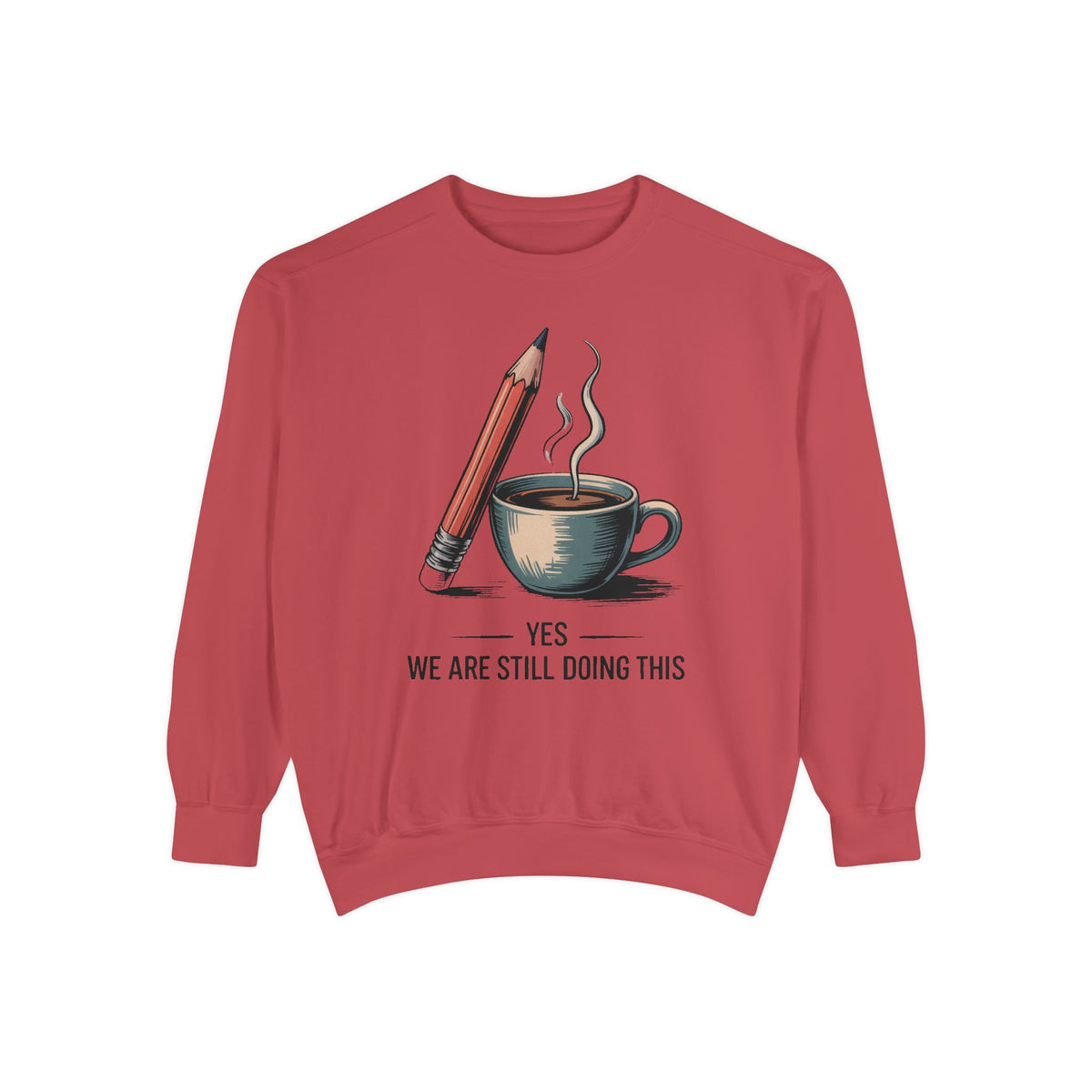 Elementary Teacher Sweatshirt, Yes We Are Still Doing This, Sarcastic Teacher Gift, Funny Elementary Teacher Crewneck, Teacher Sarcasm Shir…
