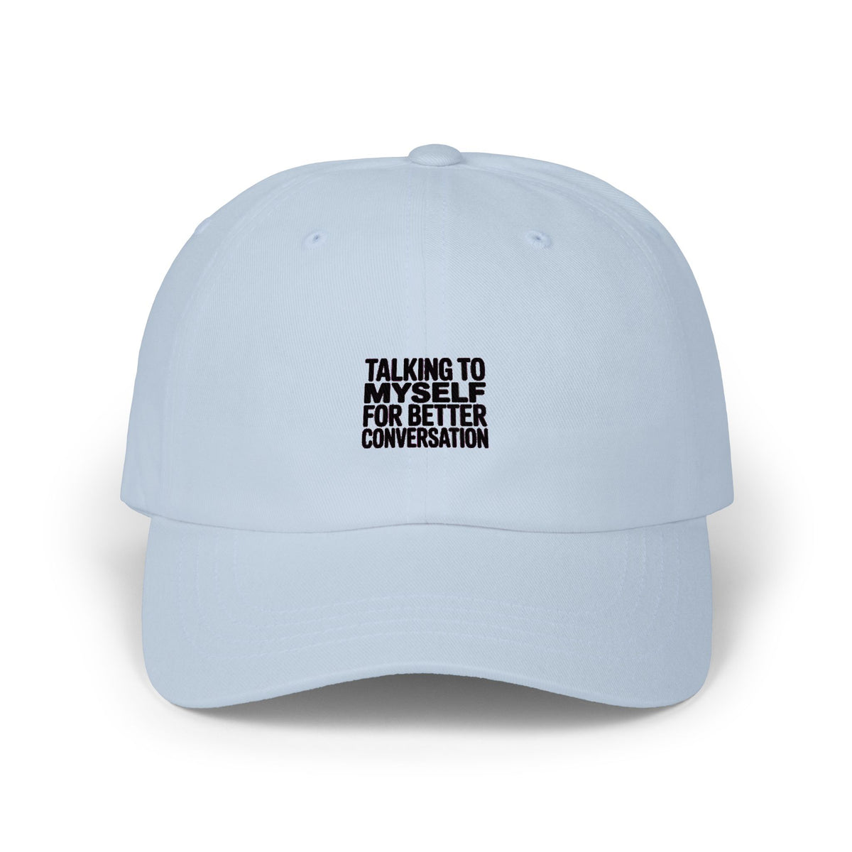 Talking To Myself For Better Conversation Dad Hat, Funny Sarcastic Embroidered Cap, Introvert Humor Baseball Hat Gift