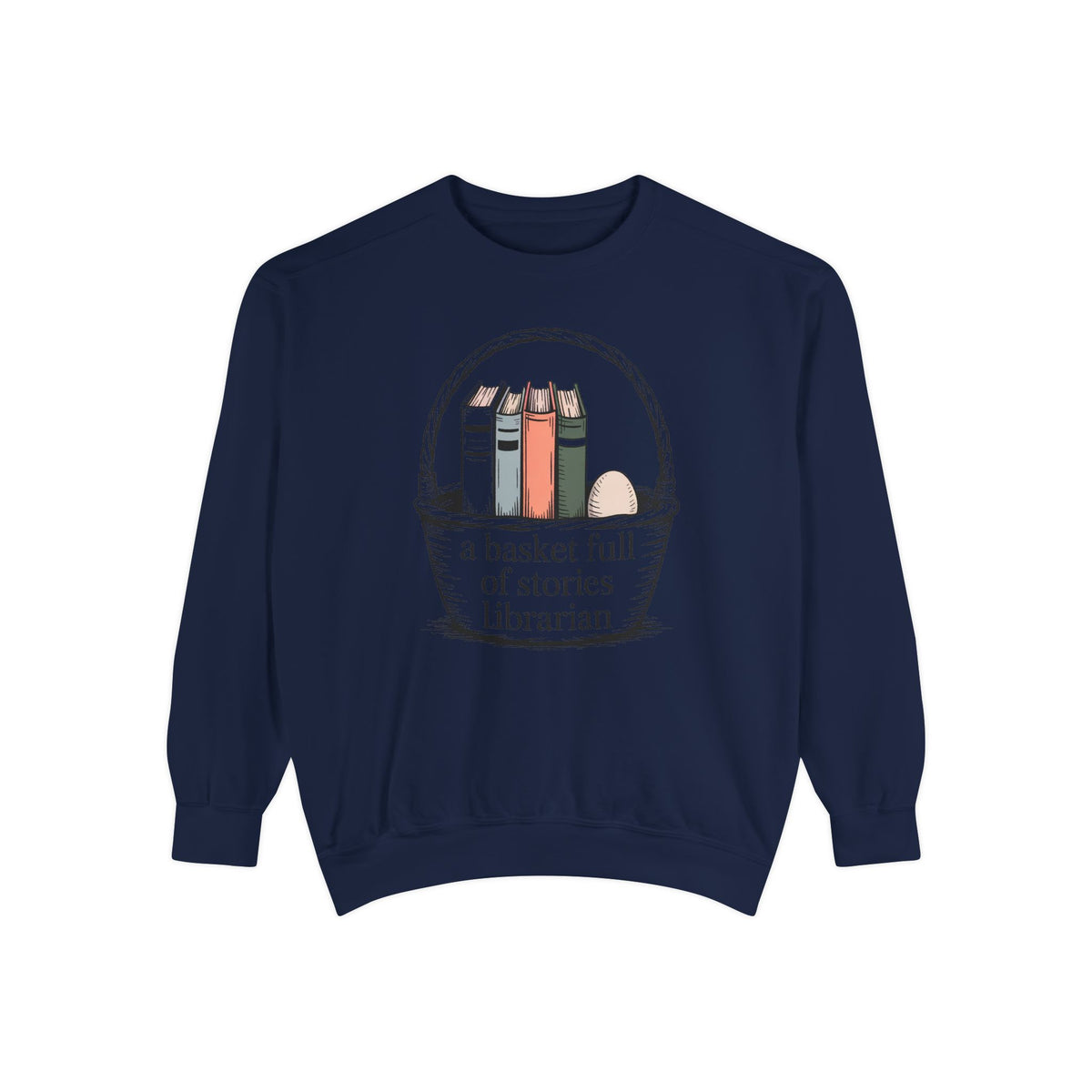 Librarian Sweatshirt, Easter Gift For Librarian, A Basket Full Of Stories Crewneck, School Librarian Easter Shirt, Book Lover Gift, Librari…