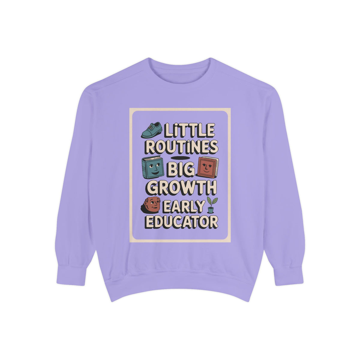 Early Childhood Educator Sweatshirt, Little Routines Big Growth Gift, Preschool Teacher Retirement Gift, Early Educator Crewneck