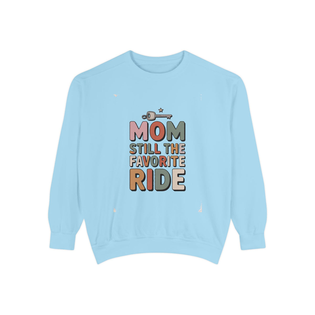 Mom of Teenagers Sweatshirt, Still The Favorite Ride, Funny Mom Gift, Mother's Day Gift For Mom, Retro Mom Crewneck, Mom Life Sweatshirt