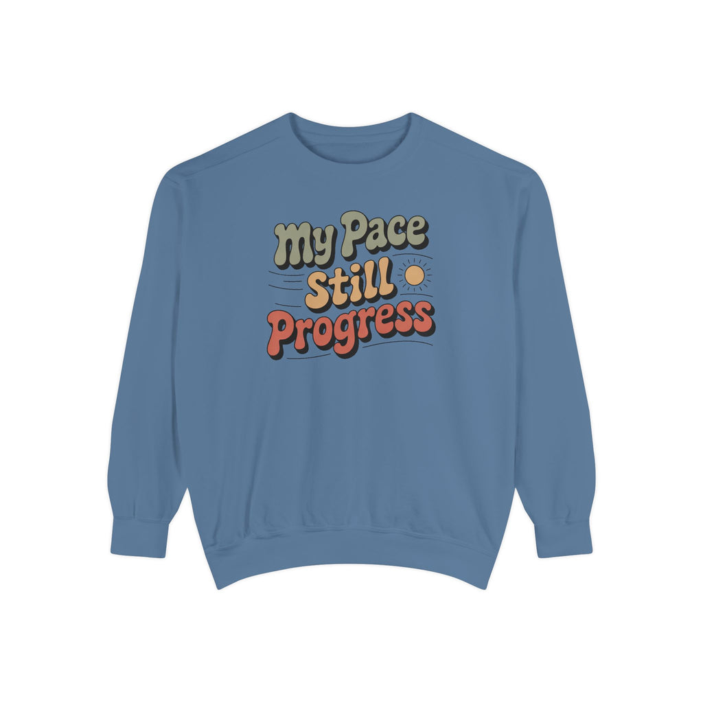 My Pace Sweatshirt, Positive Gift For Her, Faith Based Gift, Still Progress Shirt, Inspirational Crewneck, Retro Typography Sweatshirt