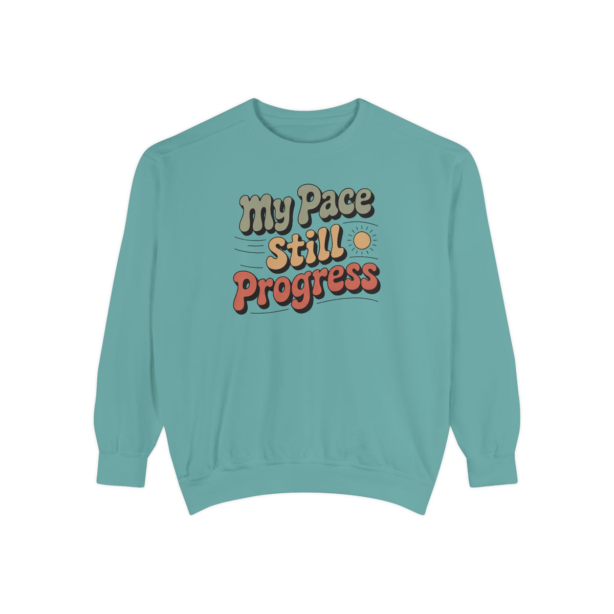 My Pace Sweatshirt, Positive Gift For Her, Faith Based Gift, Still Progress Shirt, Inspirational Crewneck, Retro Typography Sweatshirt