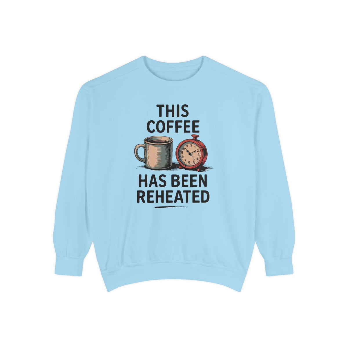 This Coffee Has Been Reheated Sweatshirt, Mom Sarcasm Gift, Funny Mom Crewneck, Sarcastic Mom Life Sweater, Tired Mom Gift, Mom Humor Tee