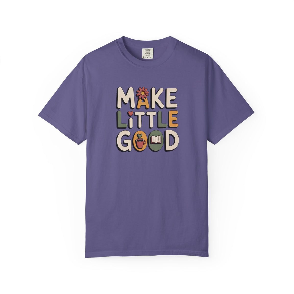 Make A Little Good Shirt, Faith Based Gift, Positive Message Tee, Everyday Positivity Shirt, Inspirational Kindness Tee, Good Vibes Graphic…
