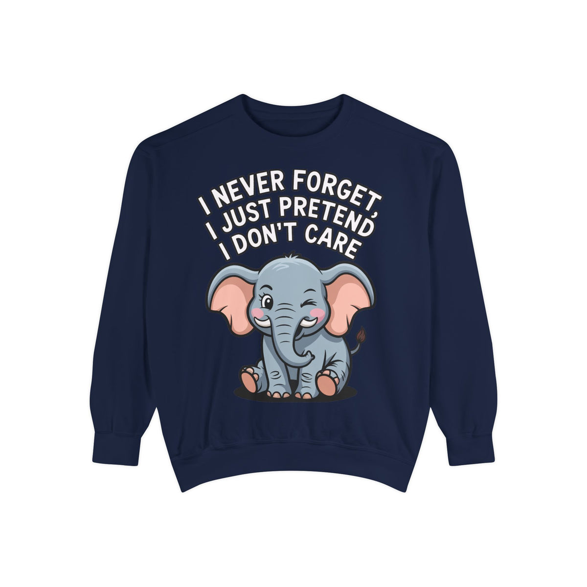 Funny Elephant Sweatshirt, I Never Forget Crewneck, Sarcastic Elephant Pullover, Funny Animal Lover Gift, Embroidered Patch Style