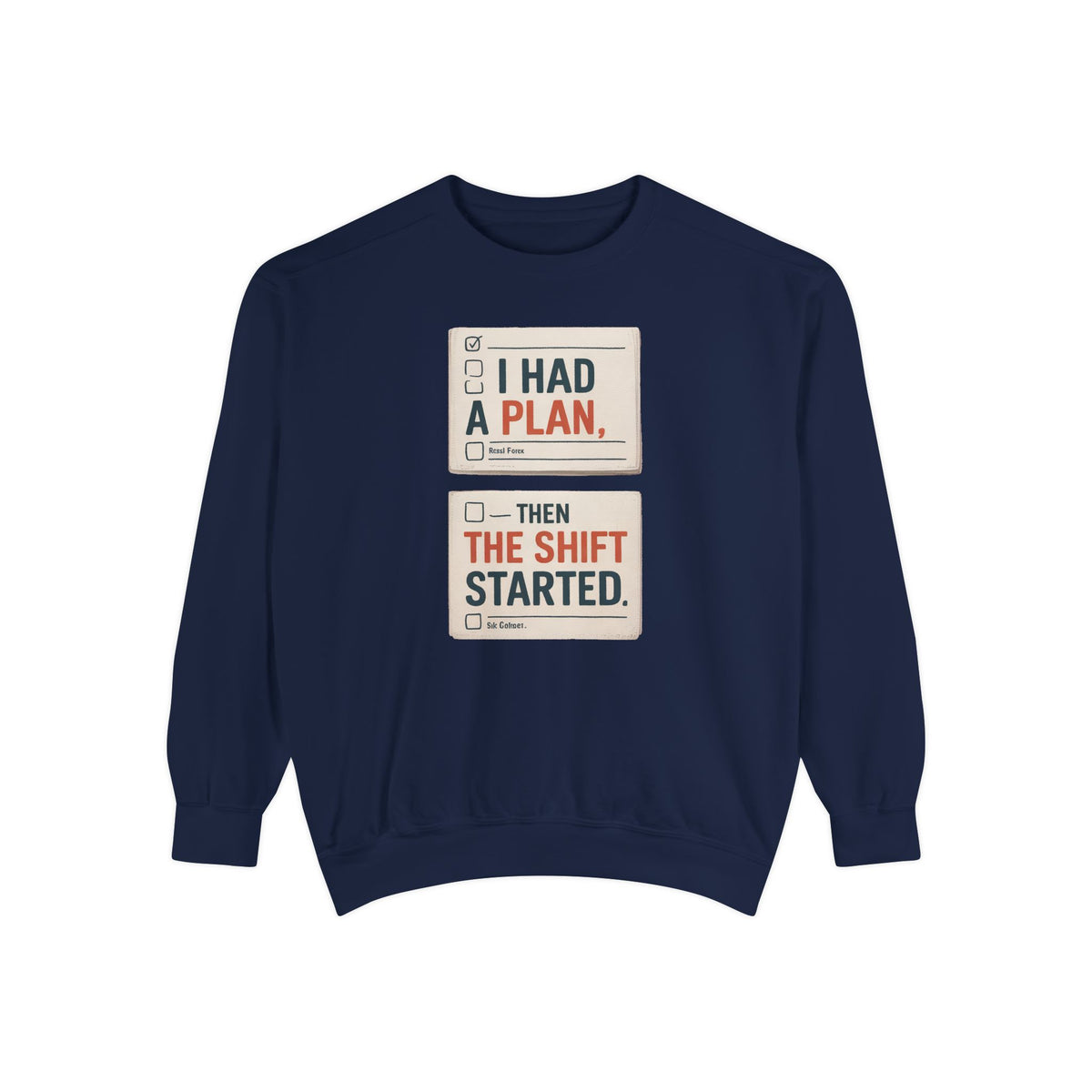 Nurse Sweatshirt, I Had A Plan Then The Shift Started, Funny Nurse Gift, Sarcastic Nurse Crewneck, Nursing Shift Humor Tee, Gift For Nurse
