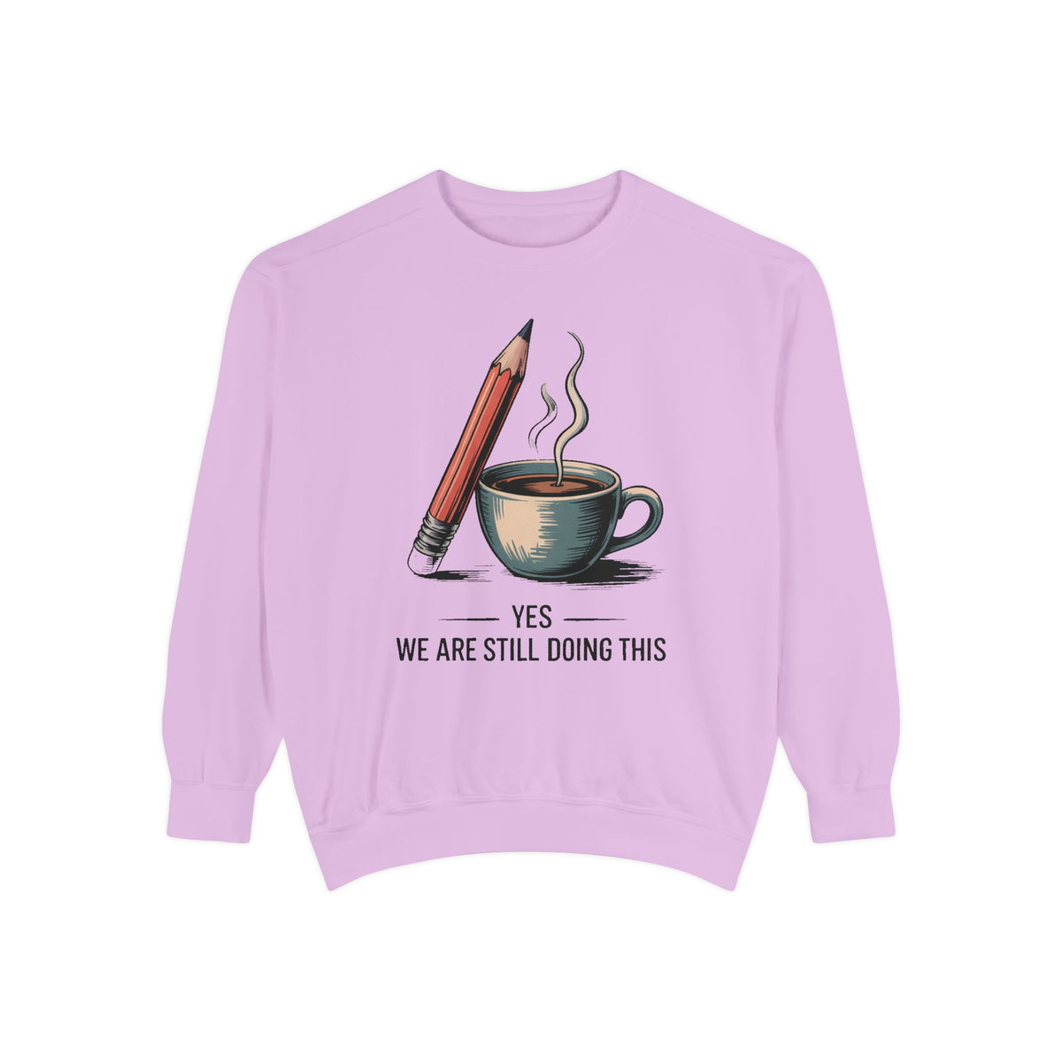 Elementary Teacher Sweatshirt, Yes We Are Still Doing This, Sarcastic Teacher Gift, Funny Elementary Teacher Crewneck, Teacher Sarcasm Shir…