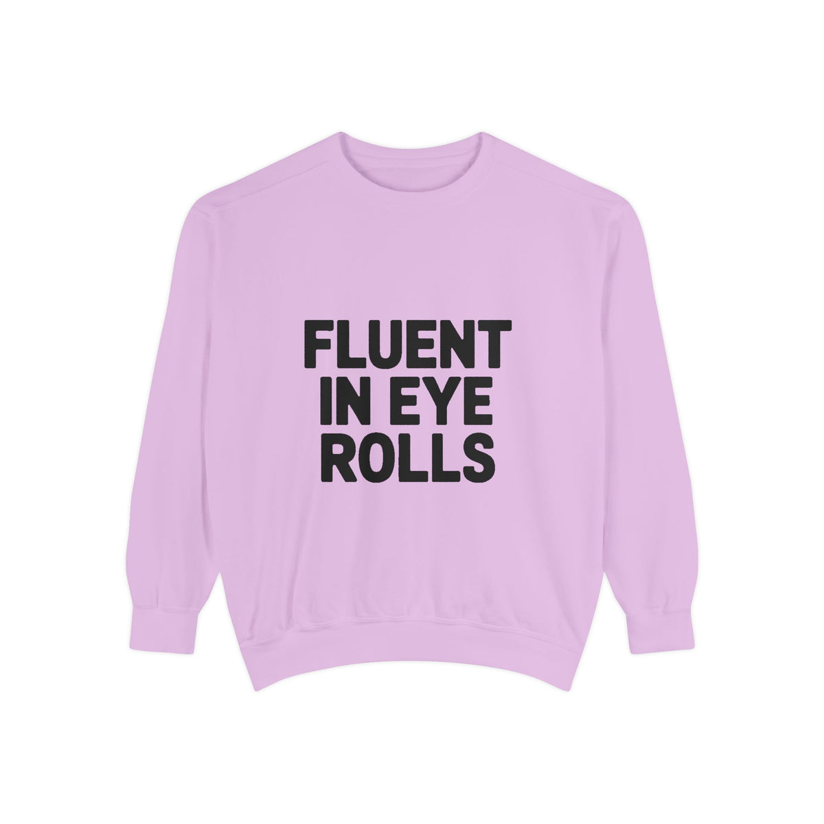 Fluent In Eye Rolls Sweatshirt, Funny Sarcastic Crewneck, Embroidered Style Bold Text Pullover, Sassy Teen Gift, Snarky Quote Sweatshirt
