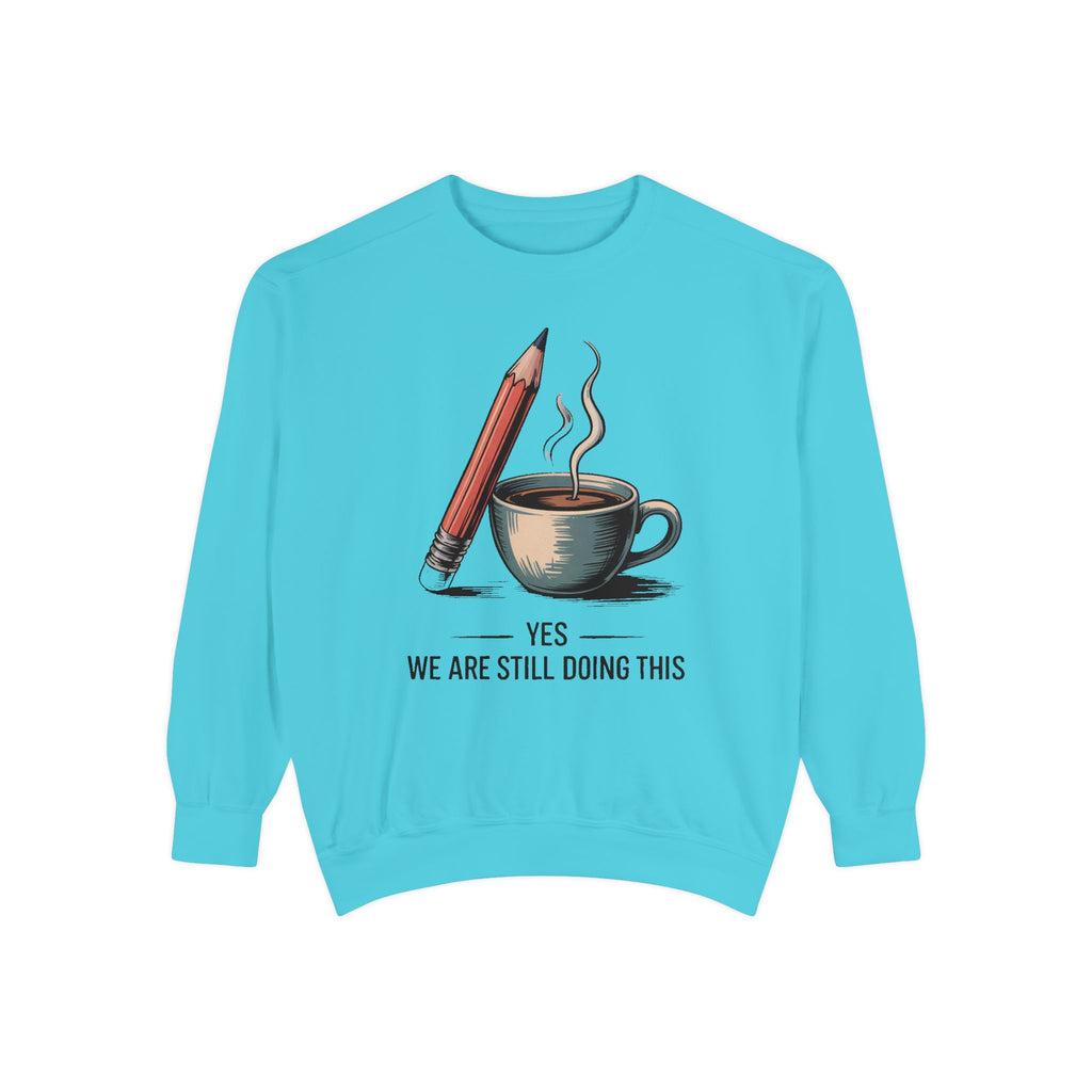 Elementary Teacher Sweatshirt, Yes We Are Still Doing This, Sarcastic Teacher Gift, Funny Elementary Teacher Crewneck, Teacher Sarcasm Shir…