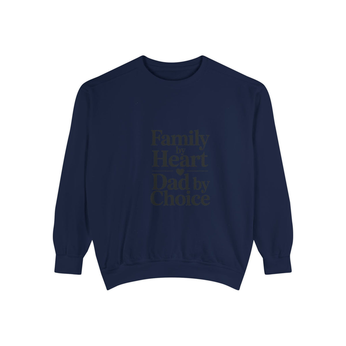 Bonus Dad Sweatshirt, Family By Heart Dad By Choice, Father's Day Gift For Bonus Dad, Stepdad Sweatshirt, Fathers Day Gift Idea